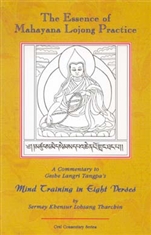 Essence of Mahayana Lojong Practice: A Commentary to Gesge Langri Tangpa's Mind Training in Eight Verses  By: Sermey Khensur Lobsang Tharchin