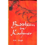 Buddhism in Kashmir <br> By: N. K. Singh