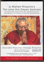 Ju Mipham Rinpoche's The Lamp That Dispels the Darkness, DVD<br>  By: Thrangu Rinpoche