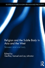 Religion and the Subtle Body in Asia and the West