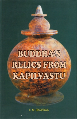 Buddha's Relics from Kapilavastu, K. M. Srivastava, Agam Kala Prakashan