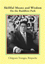 Skillful Means and Wisdom on the Buddhist Path, DVD <br> By: Chogyam Trungpa Rinpoche