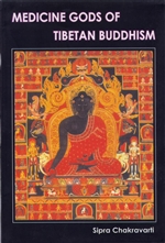 Medicine Gods of Tibetan Buddhism<br>  By: Sipa Chakravarti