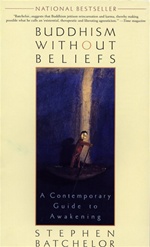 Buddhism Without Beliefs, Contemporary Guide to Awakening <br> By: Batchelor, Stephen