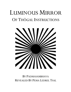 Luminous Mirror of Thogal Instructions  Padmasambhava