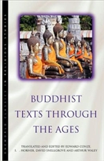 Buddhist Texts Thru the Ages,  Edward Conze , Horner, Snellgrove, Waley, eds., Oneworld