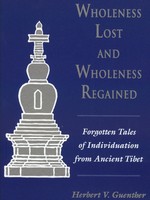 Wholeness Lost and Wholeness Regained: Forgotten Tales of Individuation from Ancient Tibet