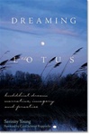 Dreaming in the Lotus: Buddhist Dream Narrative, Imagery & Practice, Wisdom Publications, Serinity Young