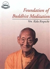 Foundation of Buddhist Meditation <br> By: Kalu Rinpoche