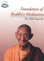 Foundation of Buddhist Meditation <br> By: Kalu Rinpoche