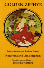Golden Zephyr: Instructions from a Spiritual Friend <br> By: Nagarjuna & Mipham Rinpoche