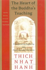 The Heart of the Buddha's Teaching Thich Nhat Hanh