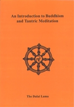 Introduction to Buddhism and Tantric Meditation <br> By: Dalai Lama