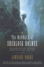 Mandala of Sherlock Holmes, The Adventures of the Great Detective in India and Tibet <br> By: Jamgang Norbu