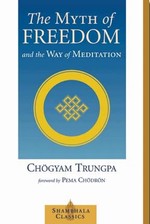 Myth of Freedom and the Way of Meditation <br> By: Chogyam Trungpa