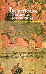 Reflexive Nature of Awareness: A Tibetan Madhyamaka Defence, Paul Williams