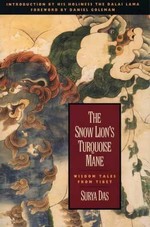 Snow Lion's Turquoise Mane: Wisdom Tales from Tibet, Surya Das