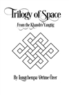 Trilogy of Space from the Khandro Yangtig, Longchenpa