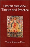 Tibetan Medicine: Theory and Practice