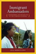 Immigrant Ambassadors: Citizenship and Belonging in the Tibetan Diaspora