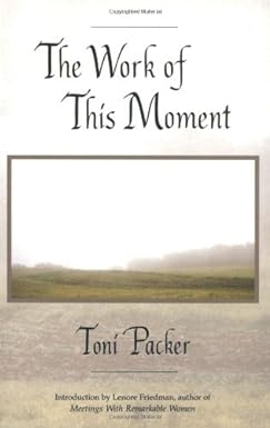 Work of This Moment By:Toni Packer