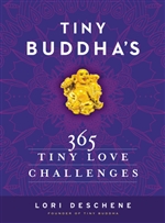 Tiny Buddha's 365 Tiny Love Challenges