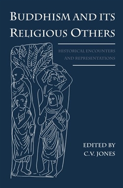 Buddhism and Its Religious Others, C.V. Jones (editor)
