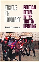 Circle of Protest: Political Ritual in the Tibetan Uprising, Ronald D. Schwartz