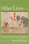 Other Lives: Mind and World in Indian Buddhism, Sonam Kachru