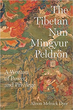 Tibetan Nun Mingyur Peldron: A Woman of Power and Privilege