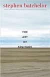 Art of Solitude, Stephen Batchelor