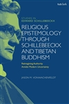 Religious Epistemology through Schillebeeckx and Tibetan Buddhism