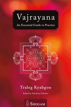 Vajrayana: An Essential Guide To Practice, Traleg Kyabgon