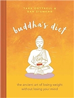 Buddha's Diet: The Ancient Art of Losing Weight Without Losing Your Mind, Tara Cottrell-Dan Zigmond