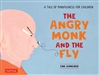 The Angry Monk and the Fly: A Tale of Mindfulness for Children, Tina Schneider