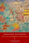 Arrested Histories: Tibet, the CIA, and Memories of a Forgotten War