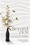 Beyond Zen: D. T. Suzuki and the Modern Transformation of Buddhism