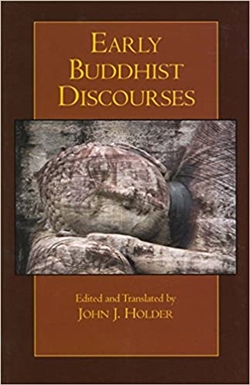 Early Buddhist Discourses, John J. Holde , Hackett Publishing