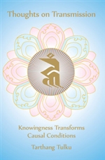 Thoughts on Transmission: Knowingness Transforms Causal Conditions