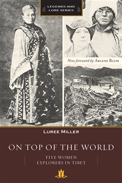 On Top of the World: Five Women Explorers in Tibet By Luree Miller