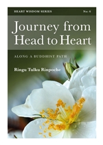 Journey from Head to Heart: Along a Buddhist Path, Ringu Tulku Rinpoche
