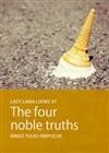 Lazy Lama Looks At The Four Noble Truths, Ringu Tulku Rinpoche