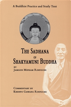 The Sadhana of Shakyamuni Buddha, Jamgon Mipham Rinpoche
