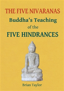 The Five Nivaranas: Buddha's Teaching of the Five Hindrances, Brian Taylor