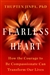 Fearless Heart: How the Courage to Be Compassionate Can Transform Our Lives, Thupten Jinpa