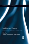 Buddhism and Violence Militarism and Buddhism in Modern Asia