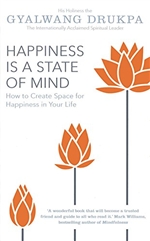 Happiness is a State of Mind  By: His Holiness The Gyalwang Drukpa