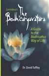 Bodhicaryavatara: A Guide to the Bodhisattva Way of Life <br> By: Dr. David Tuffley