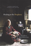 Healing at the Periphery: Ethnographies of Tibetan Medicine in India
