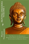 Moving Dhamma Volume 1: The Practice and Progress of Meditation Using the Earliest Buddhist Suttas from the Majjhima Nikaya, Bhante Vimalaramsi